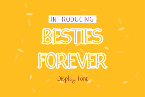 Besties Forever: A Display Font That Feels Like a Design Win